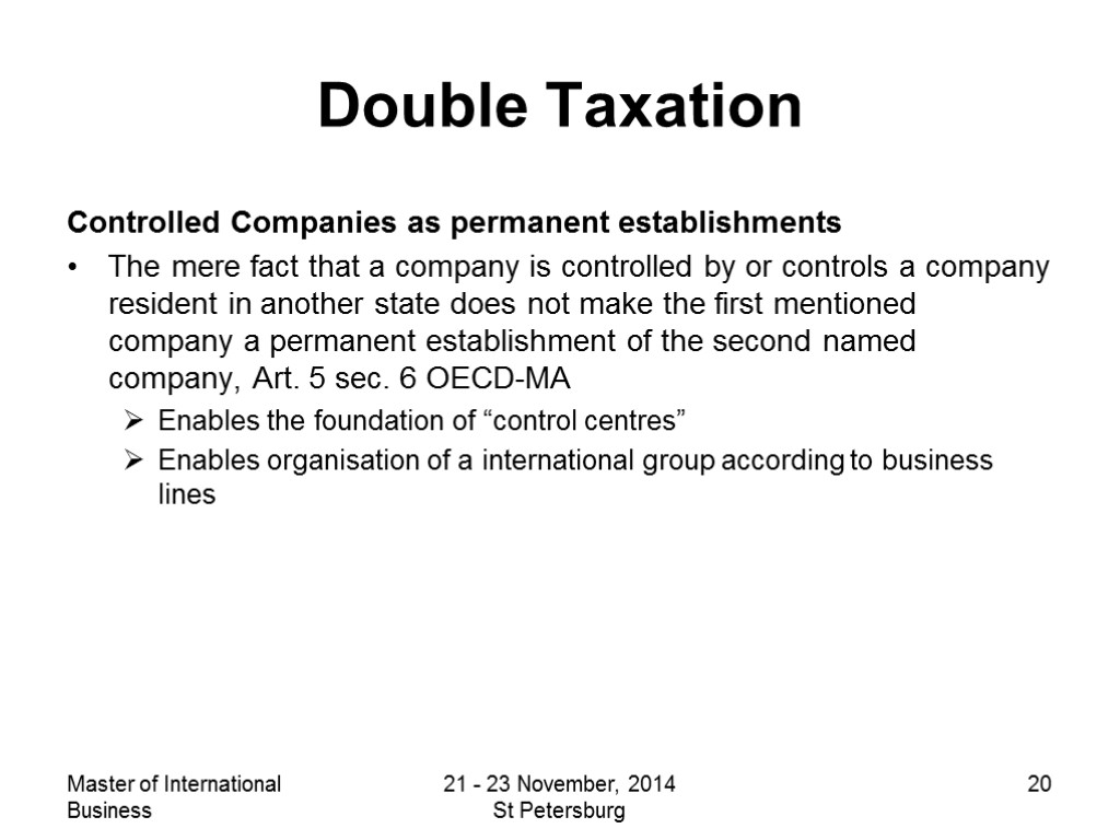 Master of International Business 21 - 23 November, 2014 St Petersburg 20 Double Taxation